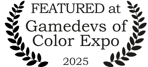 Award Laurel: FEATURED AT GAME DEVELOPERS OF COLOR EXPO (2025)